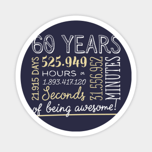 60th Birthday Gifts - 60 Years of being Awesome in Hours & Seconds Magnet